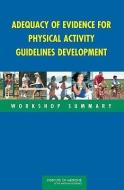 Adequacy Of Evidence For Physical Activity Guidelines Development di Institute of Medicine, Board on Population Health and Public Health Practice, Food and Nutrition Board edito da National Academies Press