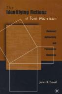 The Identifying Fictions of Toni Morrison: Modernist Authenticity and Postmodern Blackness di J. Duvall edito da SPRINGER NATURE