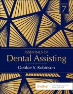 Essentials Of Dental Assisting di Debbie S. Robinson edito da Elsevier - Health Sciences Division