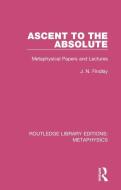Ascent To The Absolute di John Niemeyer Findlay edito da Taylor & Francis Ltd
