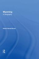 Wyoming di Robert H Brown III edito da Taylor & Francis Ltd