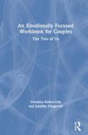 An Emotionally Focused Workbook For Couples di Veronica Kallos-Lilly, Jennifer Fitzgerald edito da Taylor & Francis Ltd