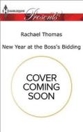 New Year at the Boss's Bidding di Rachael Thomas edito da Harlequin