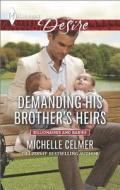 Demanding His Brother's Heirs di Michelle Celmer edito da Harlequin