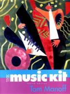 The Music Kit di Tom Manoff edito da W W NORTON & CO