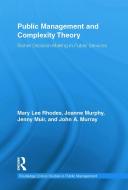 Public Management and Complexity Theory di Mary Lee (Trinity College Dublin Rhodes, Joanne (Queen's University Belfast Murphy, Jenny (Queen's  Muir edito da Taylor & Francis Ltd