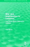 War And Intervention In Lebanon di Yair Evron edito da Taylor & Francis Ltd