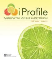 Iprofile CD: Assessing Your Diet and Energy Balance, 2.0 di Lori A. Smolin, Mary B. Grosvenor edito da Wiley