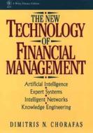 New Technology Of Financial Management di Dimitris N. Chorafas edito da John Wiley And Sons Ltd