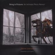 Being in Pictures: An Intimate Photo Memoir di Joanne Leonard edito da UNIV OF MICHIGAN PR