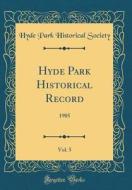 Hyde Park Historical Record, Vol. 5: 1905 (Classic Reprint) di Hyde Park Historical Society edito da Forgotten Books