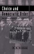 Choice and Democratic Order di Bruce Desmond Graham, B. D. Graham edito da Cambridge University Press