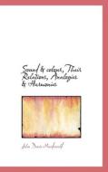 Sound & Colour, Their Relations, Analogies & Harmonies di John Denis MacDonald edito da Bibliolife
