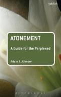 Atonement: A Guide for the Perplexed di Adam J. Johnson edito da BLOOMSBURY 3PL