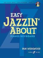 Easy Jazzin' About Piano di Pam Wedgwood edito da Faber Music Ltd