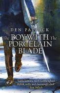 The Boy with the Porcelain Blade di Den Patrick edito da Orion Publishing Co