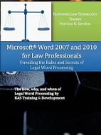 Microsoft Word 2007 And 2010 For Law Professionals di Patricia E. Gordon edito da Kas Training & Development