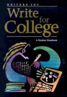 Write for College: Softcover College Handbook di Patrick Sebranek, Dave Kemper, Verne Meyer edito da Great Source Education Group
