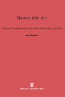 Nature into Art di Carl Woodring edito da Harvard University Press