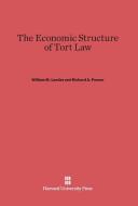 The Economic Structure of Tort Law di William M. Landes, Richard A. Posner edito da Harvard University Press