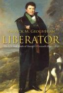 LIBERATOR di Patrick M. Geoghegan edito da GILL & CO