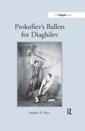 Prokofiev's Ballets for Diaghilev di Stephen D. Press edito da Taylor & Francis Ltd
