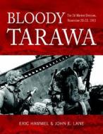 Bloody Tarawa di Eric M. Hammel, John E. Lane edito da Motorbooks International