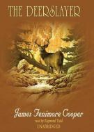 The Deerslayer di James Fenimore Cooper edito da Blackstone Audiobooks