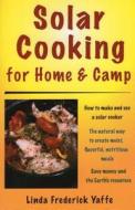 Solar Cooking for Home & Camp di Linda Frederick Yaffe edito da Stackpole Books