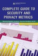 Complete Guide to Security and Privacy Metrics di Debra S. Herrmann edito da Auerbach Publications
