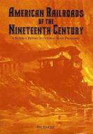 American Railroads of the Nineteenth Century di Jim Harter edito da Texas Tech University Press