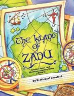 The Island of Zadu di K. Michael Crawford edito da Virtualbookworm.com Publishing