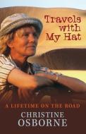 Travels with My Hat di Christine Osborne edito da Christine Osborne Pictures