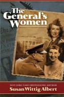 The General's Women di Susan Wittig Albert edito da LIGHTNING SOURCE INC