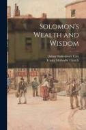 Solomon's Wealth and Wisdom di Julian Shakespeare Carr edito da LIGHTNING SOURCE INC