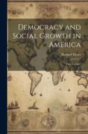 Democracy and Social Growth in America: Four Lectures di Bernard Moses edito da LEGARE STREET PR