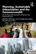 Planning, Sustainable Urbanisation, And The Commonwealth edito da Taylor & Francis Ltd