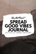 Do Not Read! Spread Good Vibes Journal di Sheba Blake edito da Sheba Blake Publishing