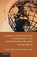 Interdisciplinary Perspectives on International Law and International             Relations edito da Cambridge University Press