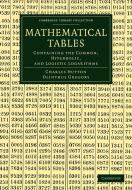 Mathematical Tables di Charles Hutton, Olinthus Gregory edito da Cambridge University Press