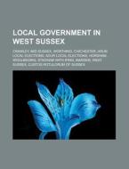 Local Government In West Sussex: Crawley di Books Group edito da Books LLC, Wiki Series