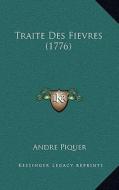 Traite Des Fievres (1776) di Andres Piquer Otero edito da Kessinger Publishing