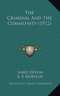 The Criminal and the Community (1912) di James Devon edito da Kessinger Publishing