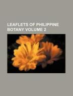 Leaflets of Philippine Botany Volume 2 di Books Group edito da Rarebooksclub.com
