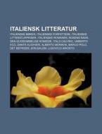 Italiensk Litteratur: Italienske B Ker, di Kilde Wikipedia edito da Books LLC, Wiki Series