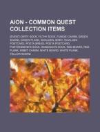 Aion - Common Quest Collection Items: (Event) Dirty Sock, Filthy Sock, Fungie Charm, Green Board, Green Plank, Ishalgen Jerky, Ishalgen Postcard, Poet di Source Wikia edito da Books LLC, Wiki Series