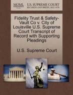 Fidelity Trust & Safety-vault Co V. City Of Louisville U.s. Supreme Court Transcript Of Record With Supporting Pleadings edito da Gale Ecco, U.s. Supreme Court Records