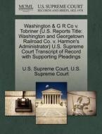 Washington & G R Co V. Tobriner {u.s. Reports Title edito da Gale, U.s. Supreme Court Records