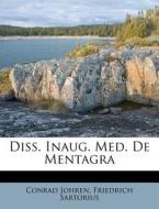 Diss. Inaug. Med. de Mentagra di Conrad Johren, Friedrich Sartorius edito da Nabu Press
