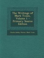 The Writings of Mark Twain, Volume 1 di Charles Dudley Warner, Mark Twain edito da Nabu Press